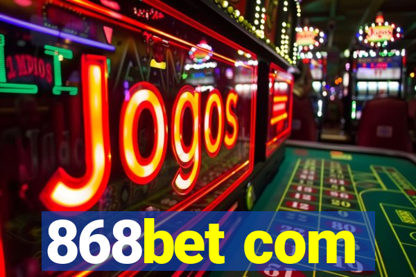 868bet com